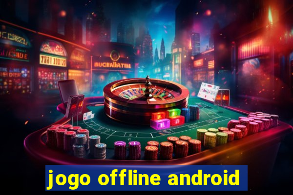 jogo offline android